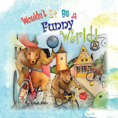 Wouldn't It Be a Funny World! (Paperback)