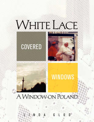 White Lace Covered Windows: A Window on Poland (Paperback)