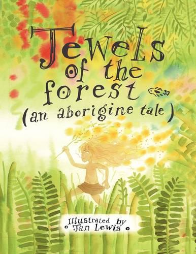Jewels of the Forest (an Aborigine Tale) (Paperback)