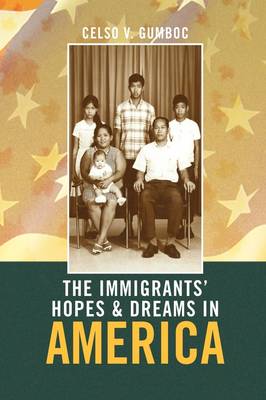 The Immigrants' Hopes & Dreams in America (Hardback)