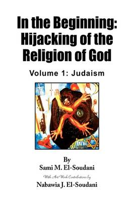 In the Beginning: Hijacking of the Religion of God (Paperback)