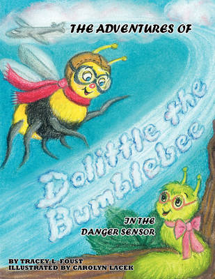 The Adventures of Dolittle the Bumblebee in the Danger Sensor (Paperback)