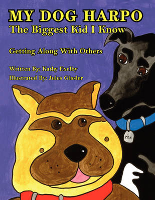 My Dog Harpo the Biggest Kid I Know (Paperback)