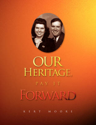 Our Heritage, Pay It Forward (Paperback)