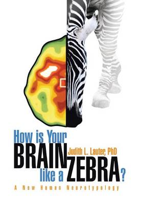 How Is Your Brain Like a Zebra? (Hardback)