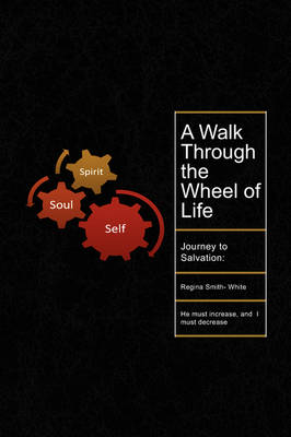 A Walk Through the Wheel of Life (Paperback)