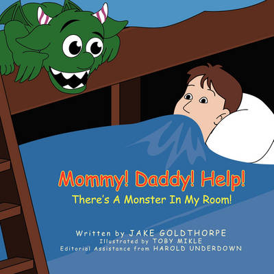 Mommy! Daddy! Help! There's a Monster in My Room! (Paperback)
