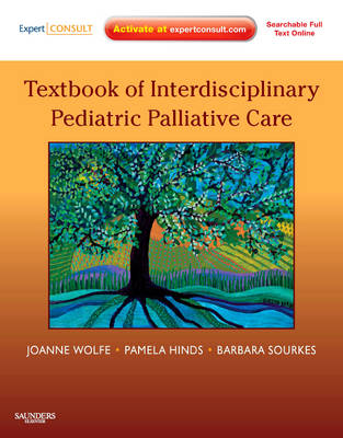 Textbook of Interdisciplinary Pediatric Palliative Care: Expert Consult Premium Edition - Enhanced Online Features and Print (Hardback)