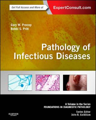Pathology of Infectious Diseases: A Volume in the Series: Foundations in Diagnostic Pathology - Foundations in Diagnostic Pathology (Hardback)