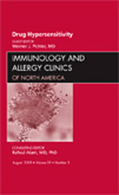 Drug Hypersensitivity, An Issue of Immunology and Allergy Clinics - The Clinics: Internal Medicine 29-3 (Hardback)