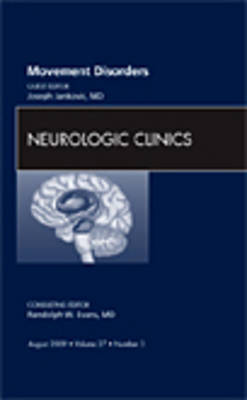 Movement Disorders: An Issue of Neurologic Clinics - The Clinics: Internal Medicine v. 27-3 (Hardback)