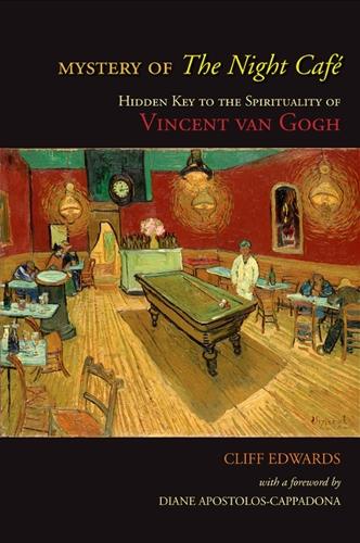 Mystery of The Night Cafe: Hidden Key to the Spirituality of Vincent van Gogh (Hardback)