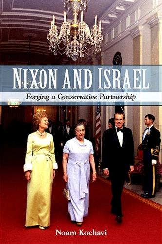 Nixon and Israel: Forging a Conservative Partnership - SUNY series in Israeli Studies (Paperback)