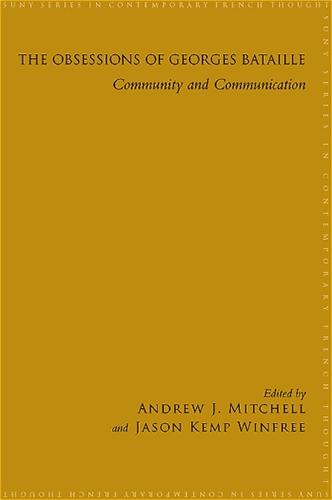 The Obsessions of Georges Bataille: Community and Communication - SUNY series in Contemporary French Thought (Paperback)