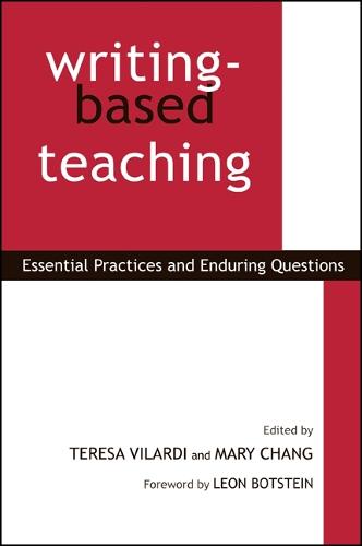 Writing-Based Teaching: Essential Practices and Enduring Questions (Paperback)