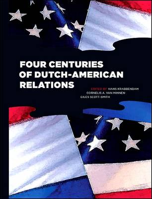 Four Centuries of Dutch-American Relations: 1609-2009 (Hardback)