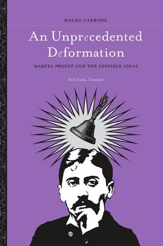 An Unprecedented Deformation: Marcel Proust and the Sensible Ideas - SUNY series in Contemporary Italian Philosophy (Hardback)