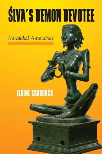 Siva's Demon Devotee: Karaikkal Ammaiyar (Paperback)