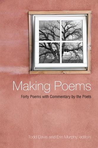 Making Poems: Forty Poems with Commentary by the Poets (Hardback)