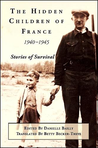 The Hidden Children of France, 1940-1945: Stories of Survival (Paperback)
