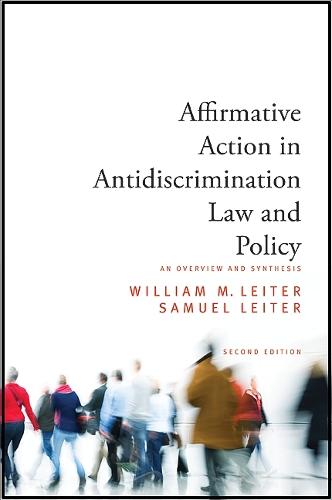 Affirmative Action in Antidiscrimination Law and Policy: An Overview and Synthesis, Second Edition (Paperback)