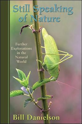 Still Speaking of Nature: Further Explorations in the Natural World (Hardback)
