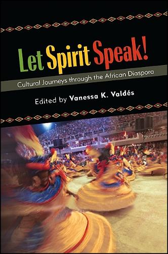 Let Spirit Speak!: Cultural Journeys through the African Diaspora (Hardback)