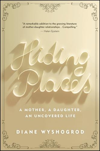 Hiding Places: A Mother, a Daughter, an Uncovered Life (Hardback)