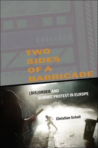 Two Sides of a Barricade: (Dis)order and Summit Protest in Europe - SUNY Series, Praxis: Theory in Action (Paperback)