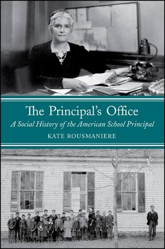 The Principal's Office: A Social History of the American School Principal (Paperback)