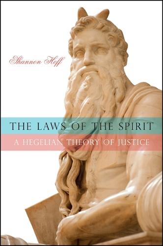 The Laws of the Spirit: A Hegelian Theory of Justice (Hardback)