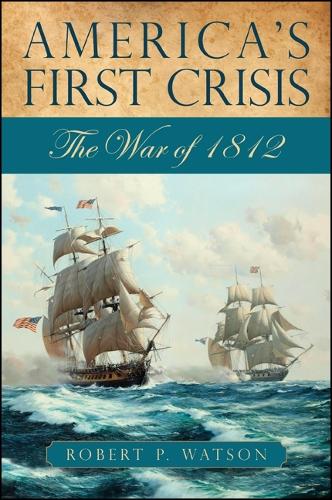 America's First Crisis: The War of 1812 (Paperback)