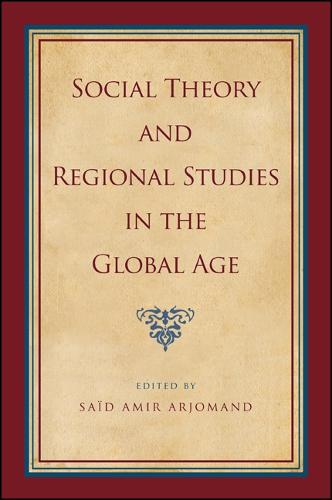 Social Theory and Regional Studies in the Global Age - SUNY series, Pangaea II: Global/Local Studies (Paperback)