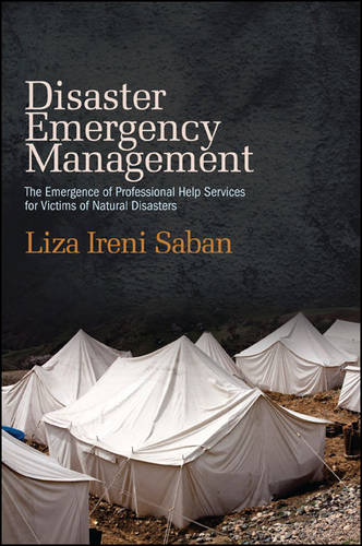 Disaster Emergency Management: The Emergence of Professional Help Services for Victims of Natural Disasters (Paperback)