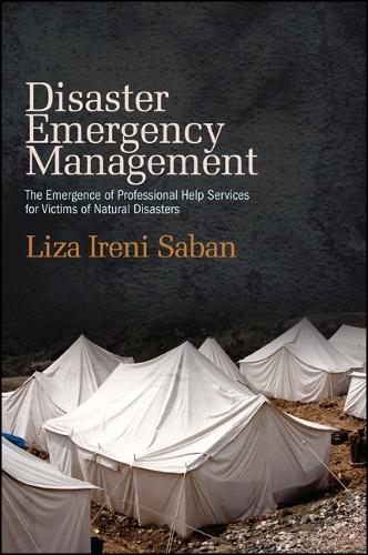 Disaster Emergency Management: The Emergence of Professional Help Services for Victims of Natural Disasters (Hardback)