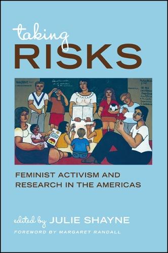 Taking Risks: Feminist Activism and Research in the Americas - SUNY Series, Praxis: Theory in Action (Hardback)