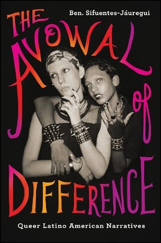 The Avowal of Difference: Queer Latino American Narratives - SUNY series, Genders in the Global South (Hardback)
