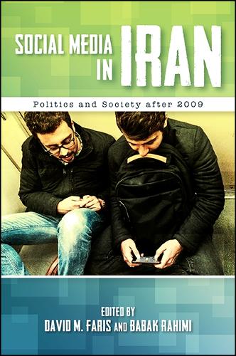 Social Media in Iran: Politics and Society after 2009 (Hardback)