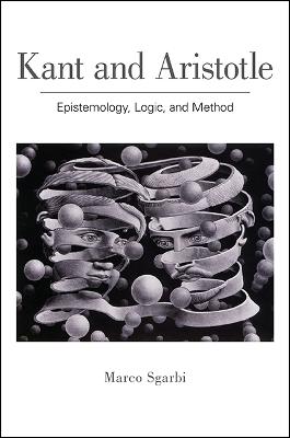 Kant and Aristotle: Epistemology, Logic, and Method (Paperback)