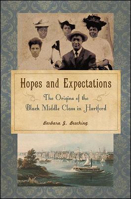 Hopes and Expectations: The Origins of the Black Middle Class in Hartford (Paperback)