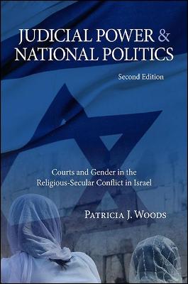 Judicial Power and National Politics: Courts and Gender in the Religious-Secular Conflict in Israel (Paperback)