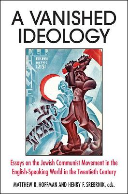 A Vanished Ideology: Essays on the Jewish Communist Movement in the English-Speaking World in the Twentieth Century (Paperback)