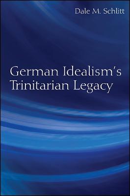 German Idealism's Trinitarian Legacy (Paperback)