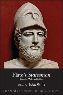 Plato's Statesman: Dialectic, Myth, and Politics - SUNY series in Contemporary Continental Philosophy (Paperback)