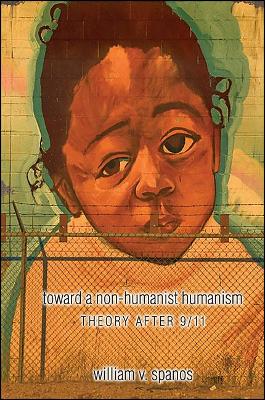Toward a Non-humanist Humanism: Theory after 9/11 (Hardback)
