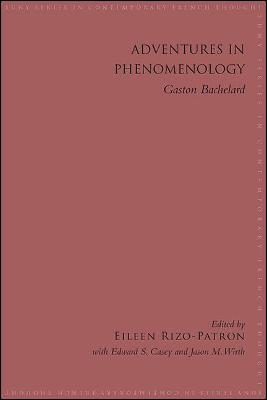 Adventures in Phenomenology: Gaston Bachelard - SUNY series in Contemporary French Thought (Hardback)