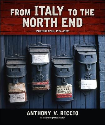 From Italy to the North End: Photographs, 1972-1982 (Hardback)