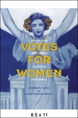Votes for Women: Celebrating New York's Suffrage Centennial (Paperback)