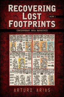 Recovering Lost Footprints, Volume 1: Contemporary Maya Narratives (Hardback)