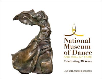 National Museum of Dance and Hall of Fame: Celebrating 30 Years (Hardback)